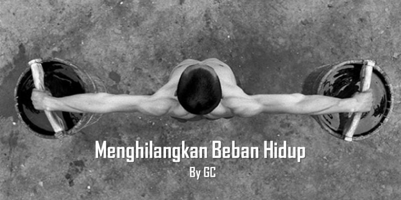 MENGHILANGKAN BEBAN HIDUP