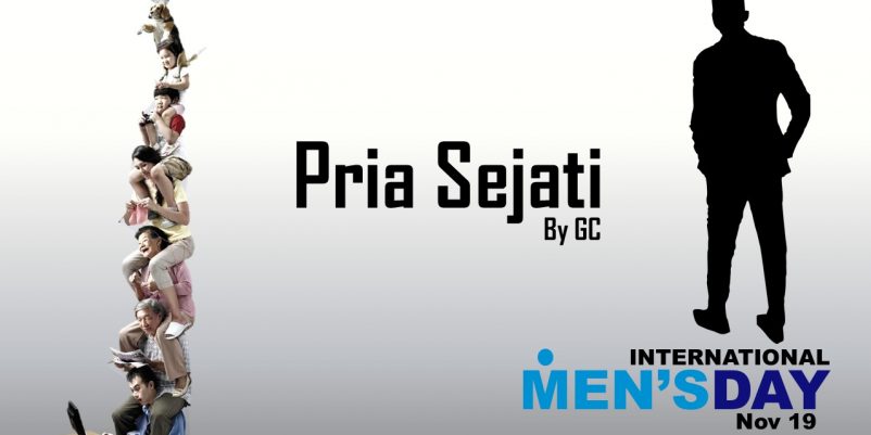 Pria Sejati The Int’l Men’s Day