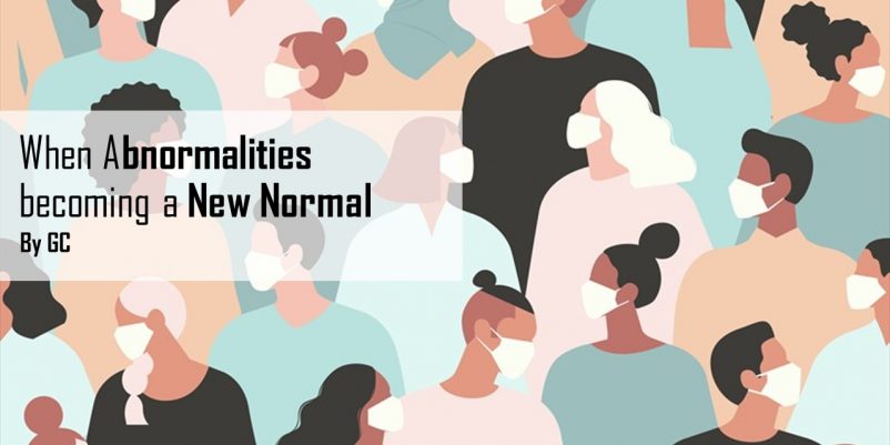 WHEN ABNORMALITIES BECOMING A NEW NORMAL WHEN ABNORMALITIES BECOMING A NEW NORMAL
