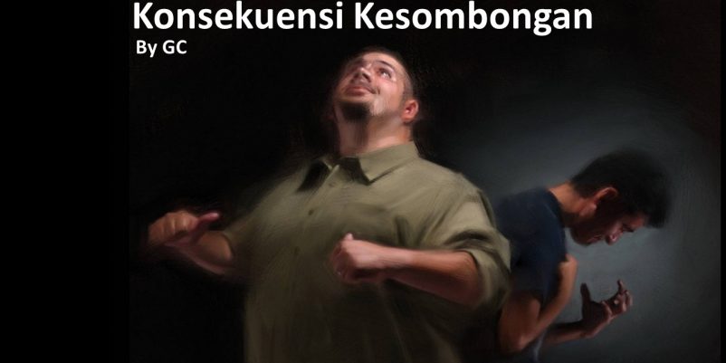 KONSEKUENSI KESOMBONGAN KONSEKUENSI KESOMBONGAN
