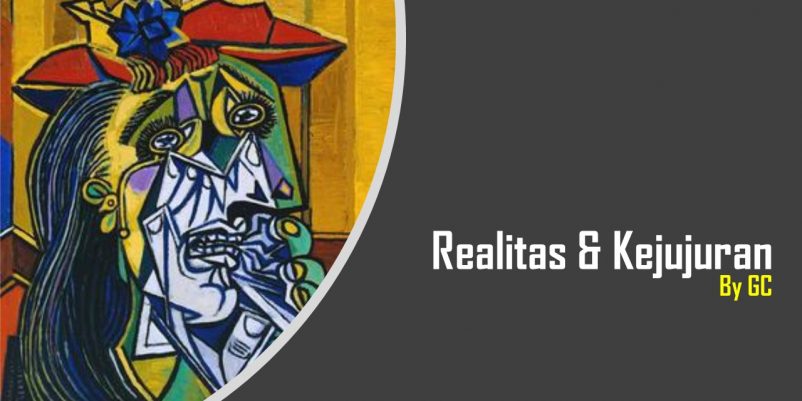 REALITAS & KEJUJURAN REALITAS & KEJUJURAN