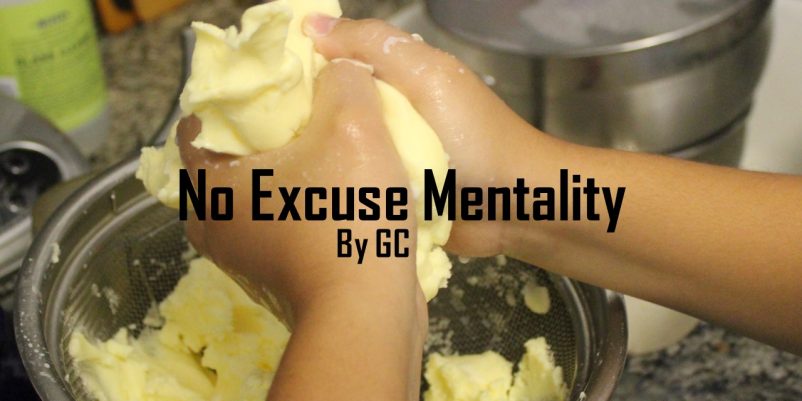 NO EXCUSE MENTALITY